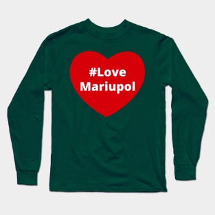 Love Mariupol - Love Hashtag Heart Long Sleeve T-Shirt